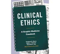 Clinical Ethics: A Graphic Medicine Casebook