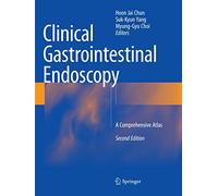 Clinical Gastrointestinal Endoscopy: A Comprehensive Atlas