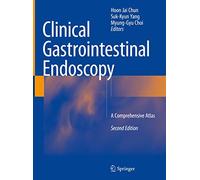 Clinical Gastrointestinal Endoscopy: A Comprehensive Atlas