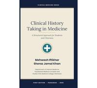 Clinical History Taking in Medicine: A Structured Approach for Students and Clinicians