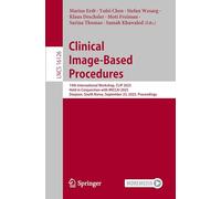 Clinical Image-based Procedures: 14th International Workshop, Clip 2025, Held in Conjunction With Miccai 2025, Daejeon, South Korea, September 23, 2025, Proceedings