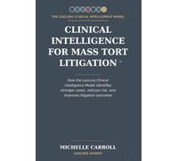 Clinical Intelligence for Mass Tort Litigation
