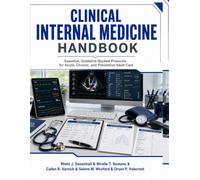 Clinical Internal Medicine Handbook: Essential, Guideline-Backed Protocols for Acute, Chronic, and Preventive Adult Care