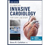 Clinical Invasive Cardiology for Cath Lab Staff: A Procedural Reference for Cardiac Catheterization, Interventional Techniques, Hemodynamic Waveform ... Contrast Safety, and Complication Management