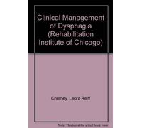 Clinical Management of Dysphagia in Adults and Children 2nd Edition by Cherney, Leora Reiff (1994) Spiral-bound