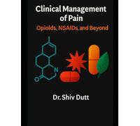 Clinical Management of Pain: Opioids, NSAIDs, and Beyond