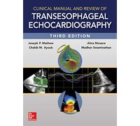 Clinical Manual and Review of Transesophageal Echocardiography, 3/e