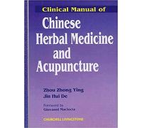 Clinical Manual of Chinese Herbal Medicine & Acupuncture