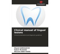 Clinical manual of lingual lesions: Clinical presentations and diagnostic guidelines
