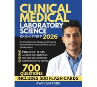 Clinical Medical Laboratory Science Exam Prep 2026: A Comprehensive Review and Practice Exam Guide for the ASCP MLS and MLT Certifications