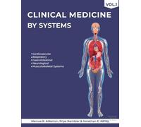 Clinical Medicine by Systems, Volume 1: Cardiovascular, Respiratory, Gastrointestinal, Neurological, and Musculoskeletal Systems