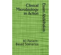 Clinical Microbiology in Action: 80 Patient-Based Scenarios