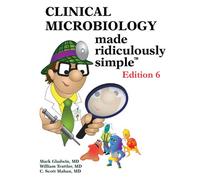Clinical Microbiology Made Ridiculously Simple