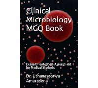 Clinical Microbiology MCQ Book: Exam-Oriented Self-Assessment for Medical Students