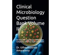 Clinical Microbiology Question Bank Volume II: Structured & Long Essays - MBBS Exam Companion with Past Paper Integration