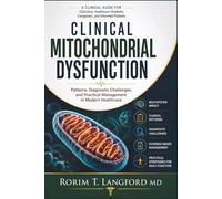 Clinical Mitochondrial Dysfunction: Patterns, Diagnostic Challenges, and Practical Management in Modern Healthcare