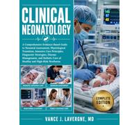 Clinical Neonatology: A Comprehensive Evidence-Based Guide to Neonatal Assessment, Physiological Transition, Intensive Care Principles, Diagnostic ... Care of Healthy and High-Risk Newborns