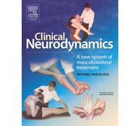 Clinical Neurodynamics: A New System of Neuromusculoskeletal Treatment