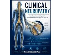 CLINICAL NEUROPATHY Textbook: Mechanisms, Clinical Evaluation, Diagnosis, Treatment, and Rehabilitation