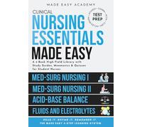 Clinical Nursing Essentials Made Easy: A 4-Book High-Yield Library for Med-Surg, Fluids & Electrolytes and Acid-Base Balance: Study Guides, Mnemonics & Quizzes: NCLEX-RN/PN ATI/HESI CMSRN Test Prep