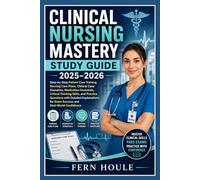 Clinical Nursing Mastery Study Guide