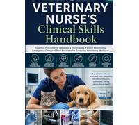 CLINICAL NUTRITION FOR VETERINARY NURSES AND TECHNICIANS: Evidence-Based Feeding Plans, Disease Management Strategies, and Everyday Patient Care for Small Animal Practice