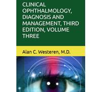CLINICAL OPHTHALMOLOGY, DIAGNOSIS AND MANAGEMENT, THIRD EDITION, VOLUME THREE