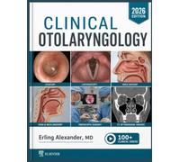 Clinical Otolaryngology: Head and Neck Surgery Reference Manual-Diagnosis, Management, and Operative Techniques