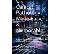 Clinical Pathology Made Easy & Memorable: Volume II - Immunopathology & Infectious Disease Mechanisms