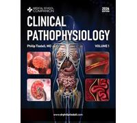 Clinical Pathophysiology (2nd Edition), Volume 1: A Clinical Reasoning Approach for USMLE® and COMLEX®