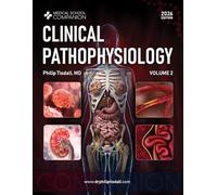 Clinical Pathophysiology (2nd Edition), Volume 2: A Clinical Reasoning Approach for USMLE® and COMLEX®