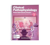 Clinical Pathophysiology Made Ridiculously Simple: Spiral Bound Color Edition