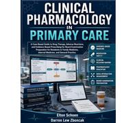 CLINICAL PHARMACOLOGY IN PRIMARY CARE: A Case-Based Guide to Drug Therapy, Adverse Reactions, and Evidence-Based Prescribing for Board Examination ... Internal Medicine, and General Practice.