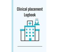 Clinical Placement Logbook for Nursing Students: Track Hours, Skills & Learning During Clinical Placement