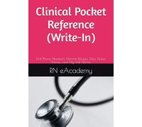 Clinical Pocket Reference (Write-In): Unit Phone Numbers, Normal Ranges, Drips Notes, Policies, and My Unit Norms