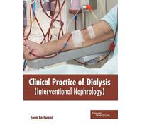 Clinical Practice of Dialysis (Interventional Nephrology) (Copertina rigida)