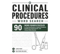 Clinical Procedures Word Search: 90 Large Print Word Search Puzzles for Nursing Students, Medical Students, Healthcare Professionals, and Clinical Skills Review