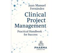 Clinical Project Management: Practical Handbook for Success