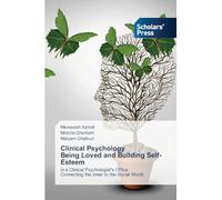 Clinical Psychology Being Loved and Building Self-Esteem: in a Clinical Psychologist's OfficeConnecting the Inner to the Social World