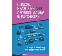 Clinical Reasoning and Decision-Making in Psychiatry – Cambridge University Press