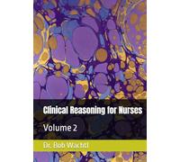 Clinical Reasoning for Nurses: Volume 2
