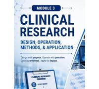 Clinical Research Design, Operation Methods and Application: Essential Concepts in Clinical Trial Conduct, Documentation, and Regulatory Compliance