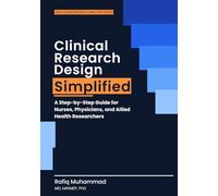 Clinical Research Design Simplified: A Step-by-Step Guide for Nurses, Physicians, and Allied Health Researchers