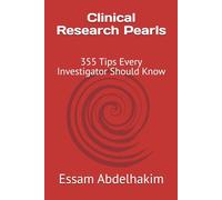Clinical Research Pearls: 355 Tips Every Investigator Should Know: 25