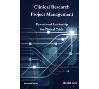 Clinical Research Project Management: Operational Leadership for Clinical Trials