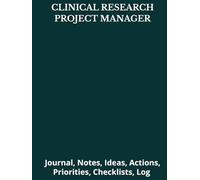CLINICAL RESEARCH PROJECT MANAGER: Journal, Notes, Ideas, Actions, Priorities, Checklists, Log | Tool for Daily Goal Setting Tracker | Time Management ... | Project Office Book Gifts for Meetings