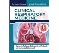 Clinical Respiratory Medicine Manual: Diagnostic Pathways, Evidence-Based Protocols, and Emergency Management