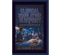 Clinical Simulation Blueprint: Structured Learning Strategies for Competency-Based Medical Education