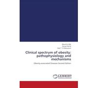 Clinical spectrum of obesity: pathophysiology and mechanisms: Obesity-associated Diseases Second Edition