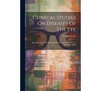 Clinical Studies On Diseases Of The Eye (Tascabile)